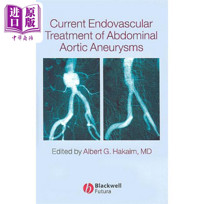 现货 新腹主动脉瘤血管内治疗术 Current Endovascular Treatment Of Abdominal Aorticaneurysms 英文原版 Albert G.