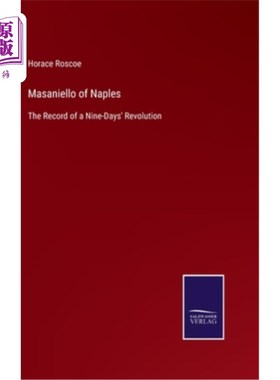 海外直订Masaniello of Naples: The Record of a Nine-Days' Revolution 那不勒斯的马萨内洛:九天革命的记录