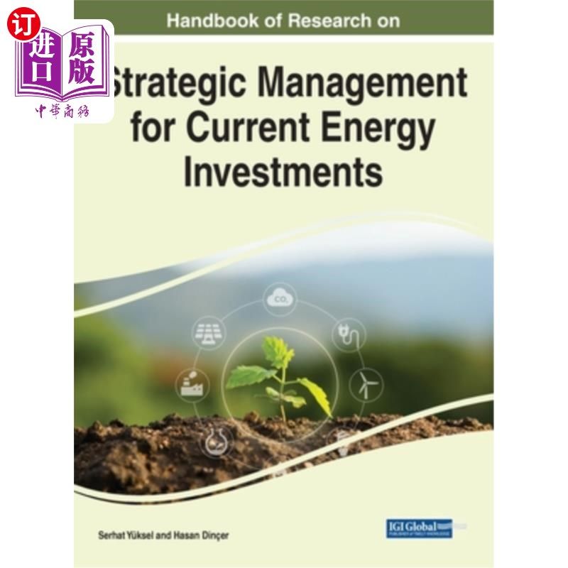 海外直订Handbook of Research on Strategic Management for Current Energy Investments 当前能源投资战略管理研究手册