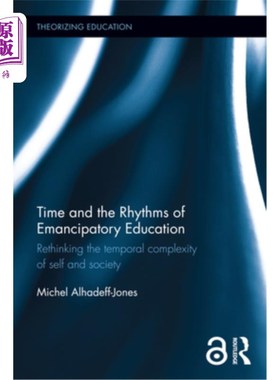 海外直订Time and the Rhythms of Emancipatory Education: Rethinking the temporal complexi 时间与解放教育的节奏:反思