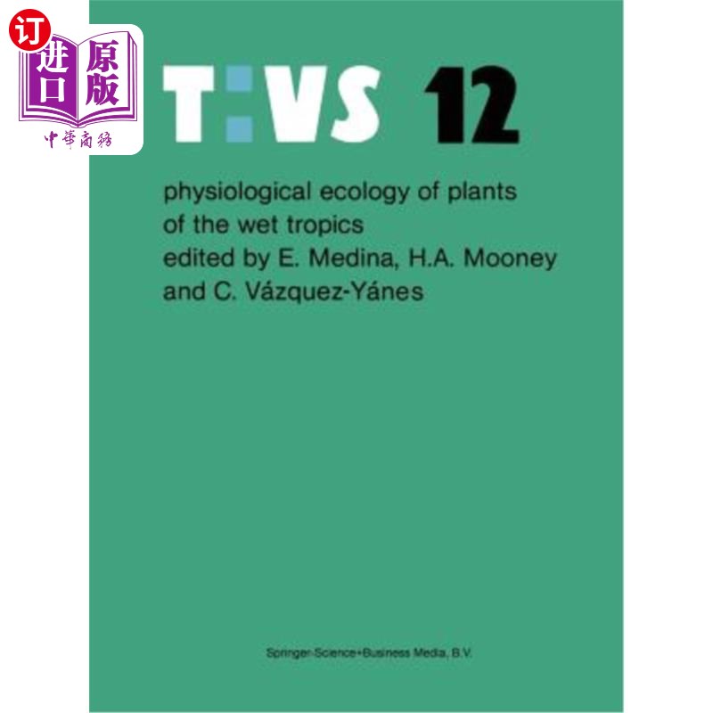 海外直订Physiological Ecology of Plants of the Wet Tropics: Proceedings of an Internatio 湿热带植物的生理生态学:6