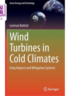 海外直订Wind Turbines in Cold Climates: Icing Impacts and Mitigation Systems 寒冷气候下的风力涡轮机：结冰影响和缓解系统