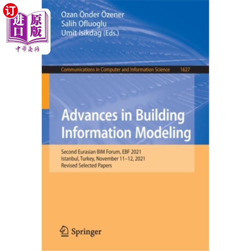 海外直订Advances in Building Information Modeling: Second Eurasian Bim Forum, Ebf 2021, 建筑信息建模进展:第二届欧