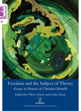 海外直订Freedom and the Subject of Theory: Essays in Honour of Christina Howells 自由与理论主体:纪念克里斯蒂娜·豪威