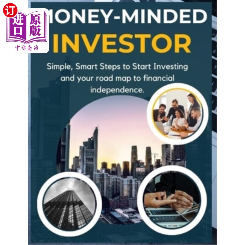 海外直订Money-minded investor: Simple, Smart Steps to Start Investing and your road map  有钱的投资者：简单，聪明的