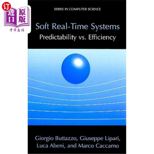 海外直订Soft Real-Time Systems: Predictability vs. Efficiency: Predictability vs. Effici 软实时系统:可预测性vs.效率