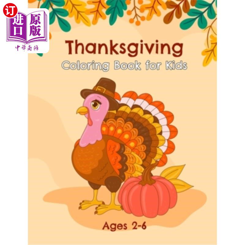海外直订Thanksgiving Coloring Book for Kids Ages 2-6: Fun and Easy Happy Thanksgiving Co 感恩节涂色书为儿童年龄2-6