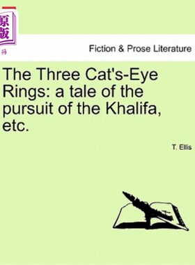 海外直订The Three Cat's-Eye Rings: A Tale of the Pursuit of the Khalifa, Etc. 《三只猫眼环：追逐哈利法王的故事》等