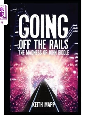 海外直订Going Off The Rails - the madness of John Biddle 约翰·比德尔的疯狂之旅