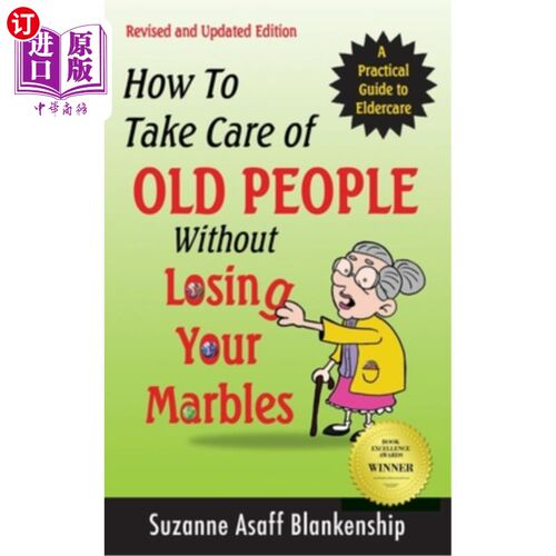 海外直订How To Take Care of Old People Without Losing Your Marbles: A Practical Guide to 如何照顾老人而不失去理智: