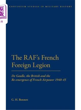 海外直订The Raf's French Foreign Legion: de Gaulle, the British and the Re-Emergence of  英国皇家空军的法国外籍军团
