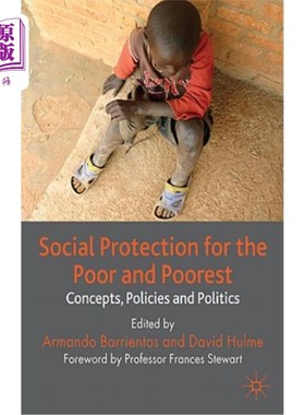 海外直订Social Protection for the Poor and Poorest: Concepts, Policies and Politics 对穷人和最贫穷者的社会保护:概念