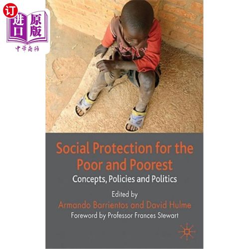 海外直订Social Protection for the Poor and Poorest: Concepts, Policies and Politics 对穷人和最贫穷者的社会保护:概念
