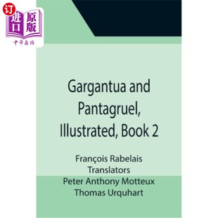 海外直订Gargantua and Pantagruel, Illustrated, Book 2 《巨人和潘塔格鲁尔》,插图,第2册