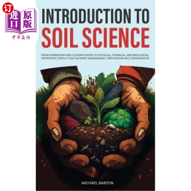海外直订Introduction to Soil Science: From Formation and Classification to Physical, Che 土壤科学概论:从形成和分类