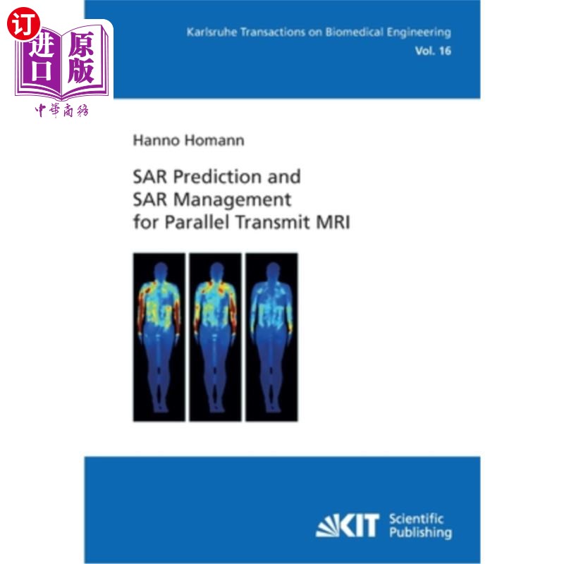 海外直订SAR Prediction and SAR Management for Parallel Transmit MRI 并行发射MRI的SAR预测与SAR管理