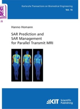 海外直订SAR Prediction and SAR Management for Parallel Transmit MRI 并行发射MRI的SAR预测与SAR管理