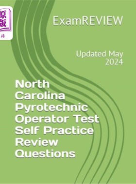 海外直订North Carolina Pyrotechnic Operator Test Self Practice Review Questions 北卡罗莱纳烟火操作员测试自我实践复