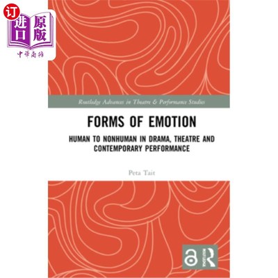 海外直订Forms of Emotion: Human to Nonhuman in Drama, Theatre and Contemporary Performan 情感的形式:戏剧、戏剧和当