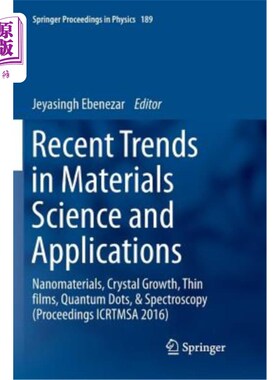 海外直订Recent Trends in Materials Science and Applications: Nanomaterials, Crystal Grow 材料科学和应用的前沿趋势：