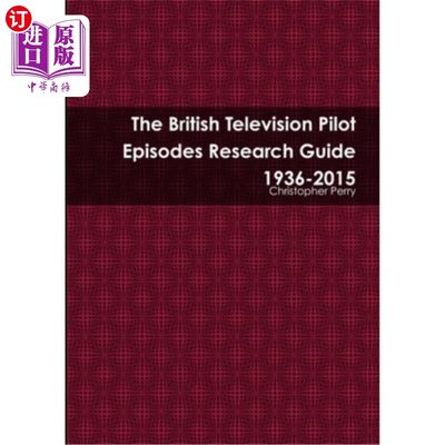 海外直订The British Television Pilot Episodes Research Guide 1936-2015 英国电视试播集研究指南1936-2015