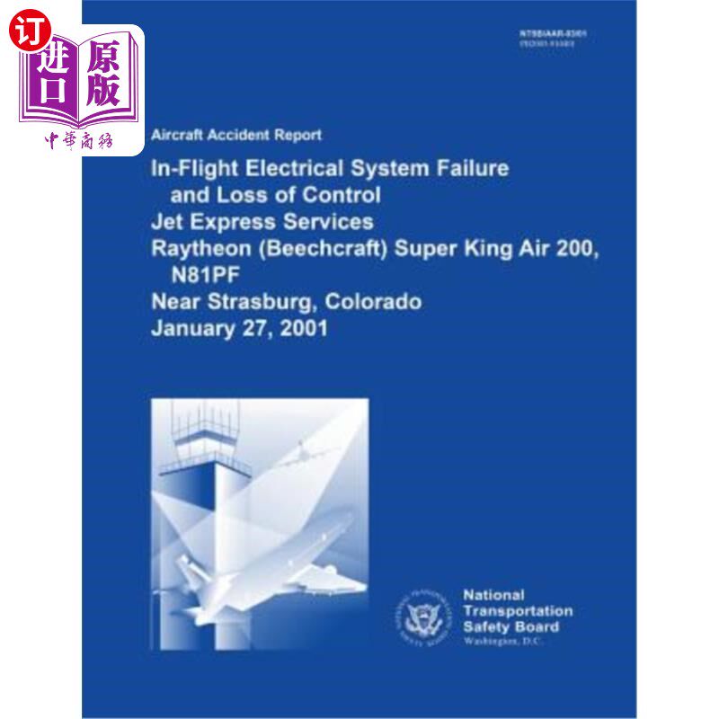 海外直订Aircraft Accident Report: In-Flight Electrical System Failure and Loss of Contro 飞机事故报告：飞行中的电气