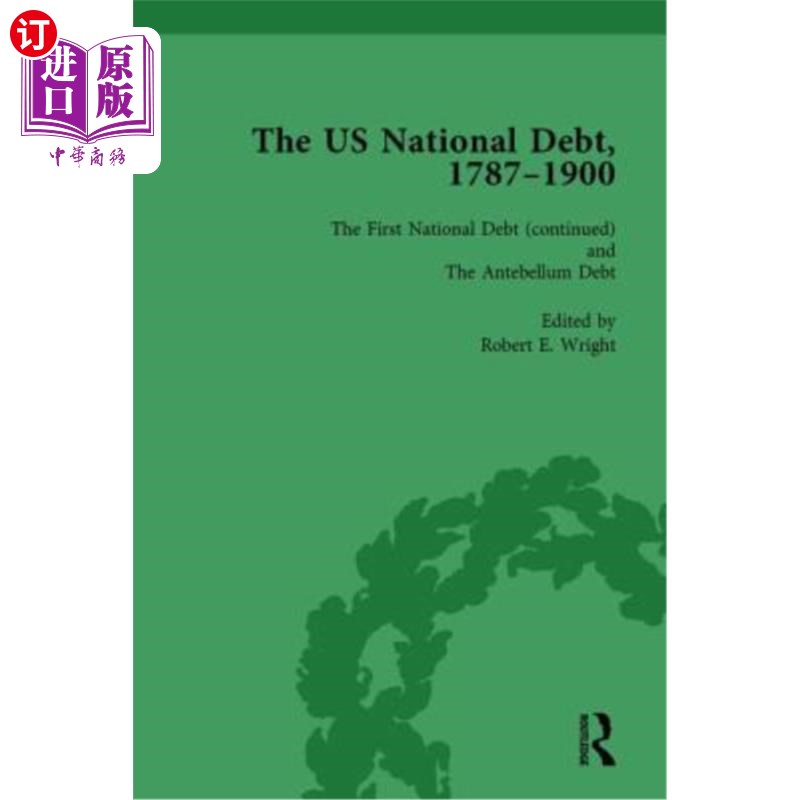 海外直订The Us National Debt, 1787-1900 Vol 3 美国国债,1787-1900第3卷