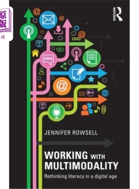 海外直订Working with Multimodality: Rethinking Literacy in a Digital Age 多模态工作:重新思考数字时代的读写能力