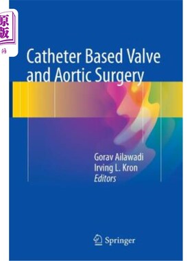 海外直订医药图书Catheter Based Valve and Aortic Surgery 基于导管的瓣膜和主动脉手术