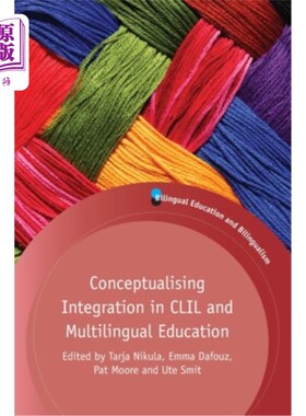 海外直订Conceptualising Integration in CLIL and Multilingual Education CLIL和多语言教育中的概念整合