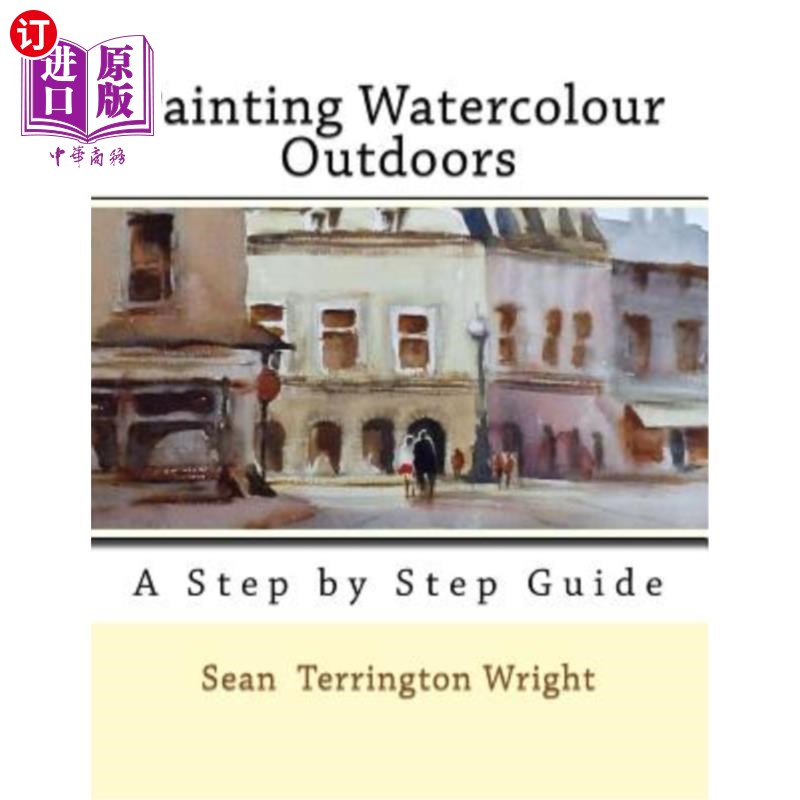 海外直订Painting Watercolour Outdoors: Capturing Light, Atmosphere and Mood 户外水彩画:捕捉光线、气氛和情绪