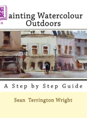 海外直订Painting Watercolour Outdoors: Capturing Light, Atmosphere and Mood 户外水彩画:捕捉光线、气氛和情绪