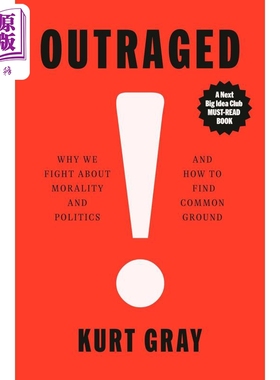 预售 愤怒 我们为何争论道德与政治以及如何找到共同点 Outraged 英文原版 Kurt Gray【中商原版】