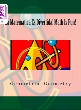 海外直订La Matemática Es Divertida! Math Is Fun!: Geometría Geometry 数学很有趣!数学很有趣!:几何