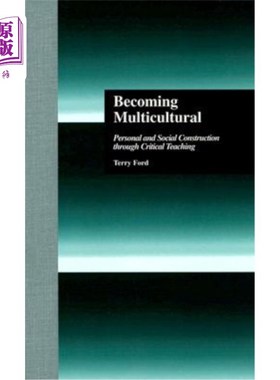 海外直订Becoming Multicultural: Personal and Social Construction Through Critical Teachi 多元文化:通过批判性教学构