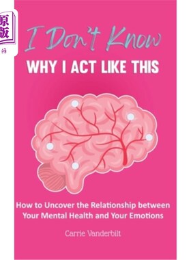 海外直订医药图书I Don't Know Why I Act Like This: How to Uncover the Relationship Between Your M 我不知道为什么我这