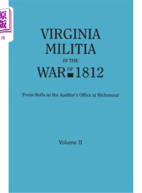 海外直订Virginia Militia in the War of 1812. from Rolls in the Auditor's Office at Richm 1812年战争中的弗吉尼亚民兵