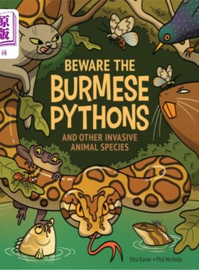 海外直订Beware the Burmese Pythons: And Other Invasive Animal Species 小心缅甸蟒蛇和其他入侵动物物种