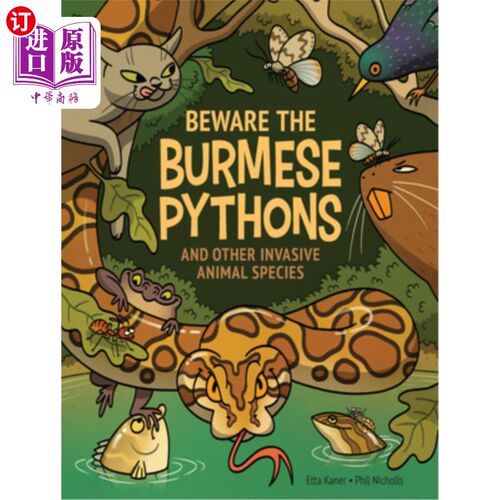 海外直订Beware the Burmese Pythons: And Other Invasive Animal Species 小心缅甸蟒蛇和其他入侵动物物种