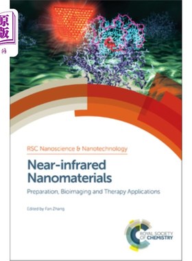 海外直订Near-Infrared Nanomaterials: Preparation, Bioimaging and Therapy Applications 近红外纳米材料:制备、生物成像