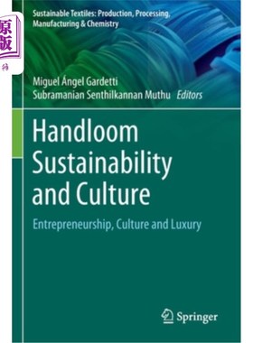 海外直订Handloom Sustainability and Culture: Entrepreneurship, Culture and Luxury 手摇织机可持续发展与文化:企业家精