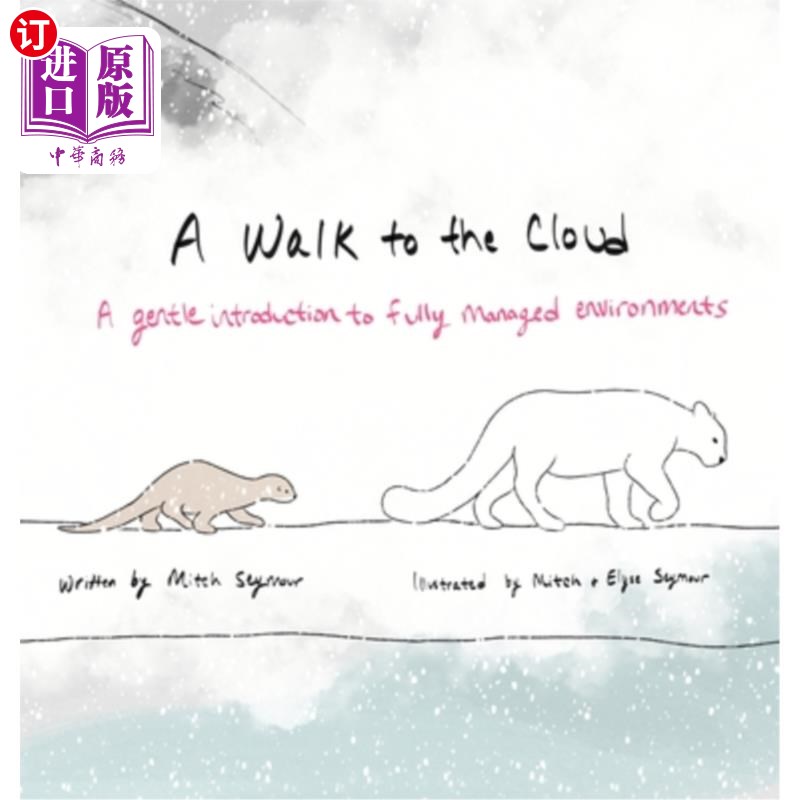 海外直订A Walk to the Cloud: A Gentle Introduction to Fully Managed Environments 走向云:全面管理环境的温和介绍