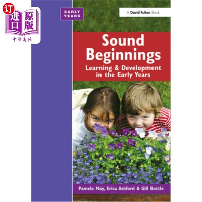 海外直订Sound Beginnings: Learning and Development in the Early Years 良好的开端:早期的学习和发展