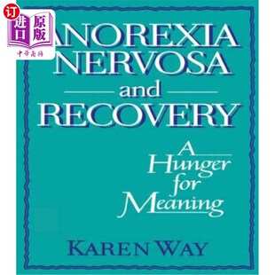 海外直订医药图书Anorexia Nervosa and Recovery: A Hunger for Meaning 神经性厌食症与康复：对意义的渴望