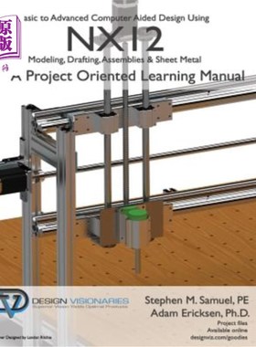 海外直订Basic to Advanced Computer Aided Design Using NX12: Modeling, Drafting, Assembli 使用NX12基础到高级计算机辅