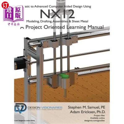 海外直订Basic to Advanced Computer Aided Design Using NX12: Modeling, Drafting, Assembli 使用NX12基础到高级计算机辅