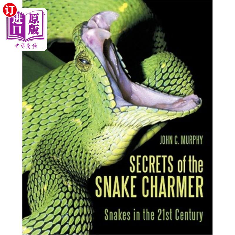 海外直订Secrets of the Snake Charmer: Snakes in the 21st Century 耍蛇人的秘密:21世纪的蛇