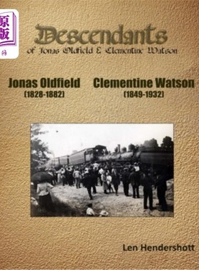 海外直订Descendents of Jonas Oldfield and Clementine Watson 乔纳斯·奥尔德菲尔德和克莱门廷·沃森的后代