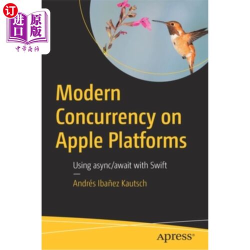 海外直订Modern Concurrency on Apple Platforms: Using Async/Await with Swift 苹果平台上的现代并发:使用Swift的Async/A