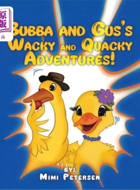 海外直订Bubba and Gus's Wacky and Quacky Adventures 布巴和格斯的古怪和嘎嘎冒险